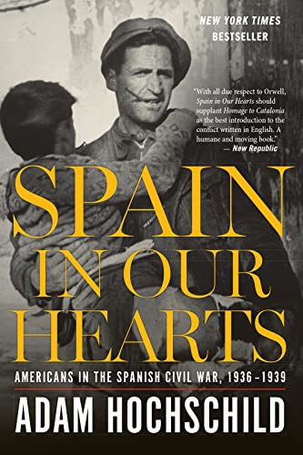 Spain in Our Hearts: Americans in the Spanish Civil War, 1936–1939